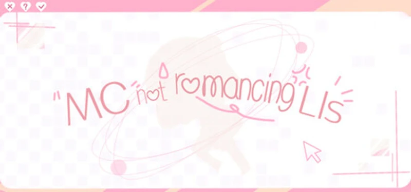 MC not romancing LIs Image