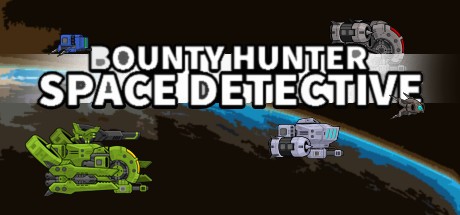 Games like Bounty Hunter: Space Detective