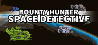 Bounty Hunter: Space Detective Image