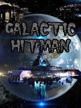 Games like Galactic Hitman
