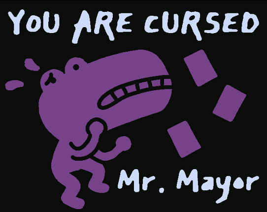 You are cursed, Mr.Mayor ! Image