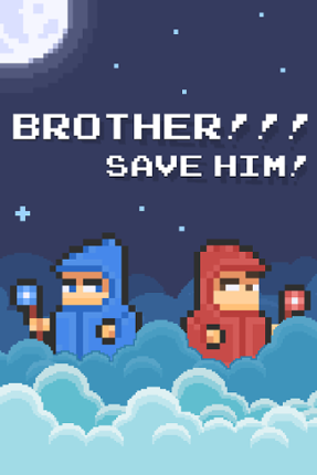 BROTHER!!! Save him! - Hardcore Platformer Image
