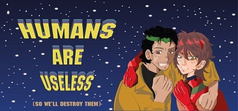 Humans Are Useless Image