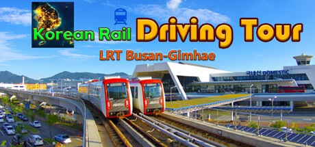 Games like Korean Rail Driving Tour LRT Busan-Gimhae