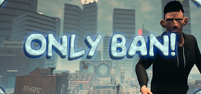 Only Ban! Game Cover