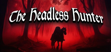 Games like The Headless Hunter
