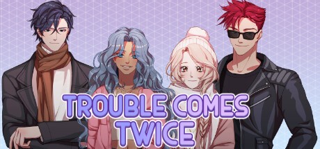 Games like Trouble Comes Twice