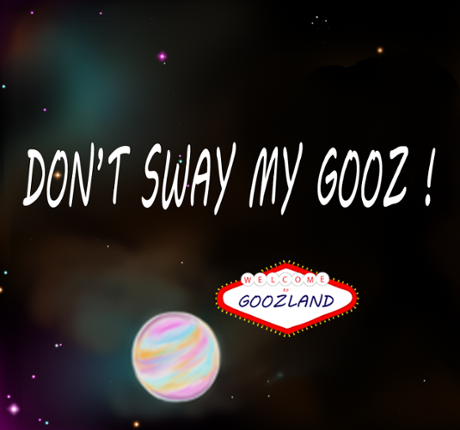 Don't sway my Gooz Game Cover