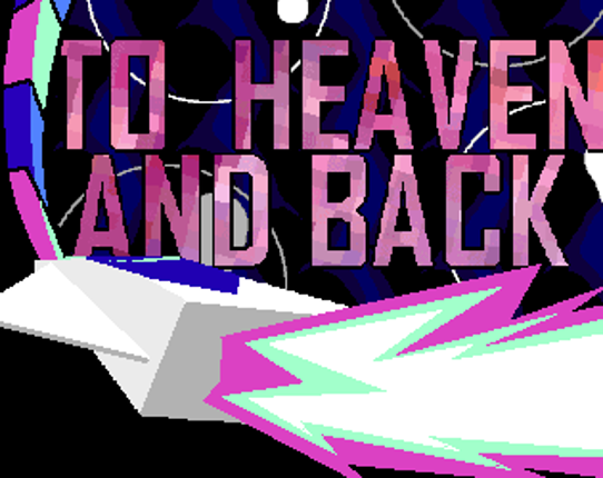 To Heaven And Back Image