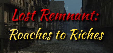 Games like Lost Remnant: Roaches to Riches