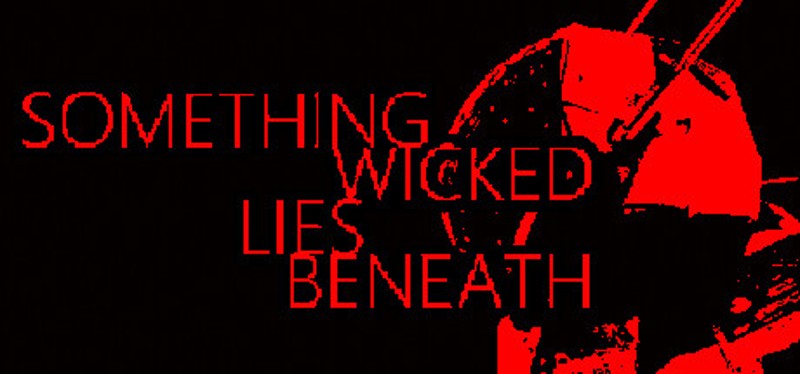 Something Wicked Lies Beneath Image