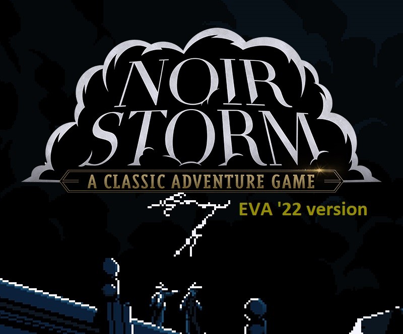 Games like Noir Storm (EVA '22 version)