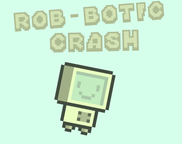 Games like Rob - botic Crash