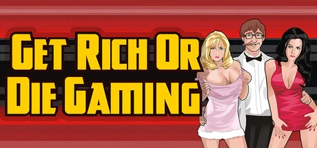 Games like Get Rich or Die Gaming