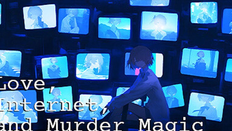 Love, Internet, and Murder Magic screenshot