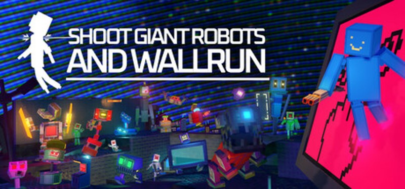 Shoot Giant Robots and Wallrun Game Cover