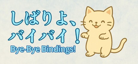 Games like Bye-Bye Bindings!