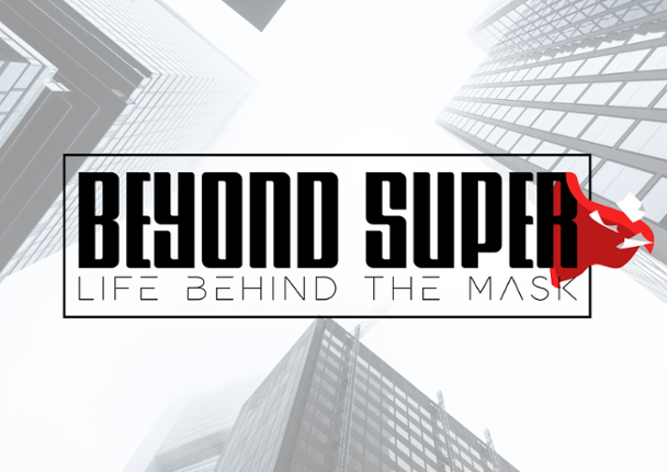 Beyond Super: Life Behind The Mask Image