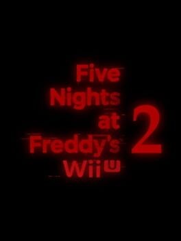 Games like FNaF 2: Wii U Edition