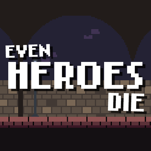 Games like Even Heroes Die (Demo)
