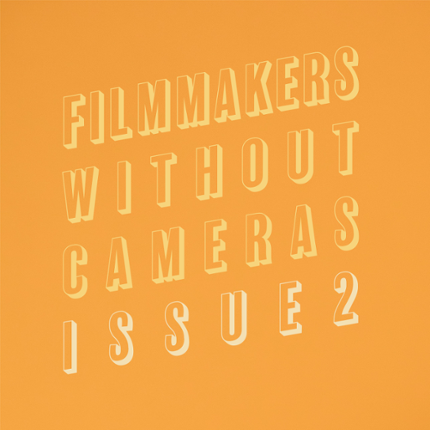 Filmmakers Without Cameras: The Second Issue Image