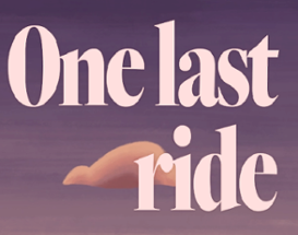 One Last Ride Image