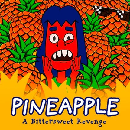 PINEAPPLE: A Bittersweet Revenge Image