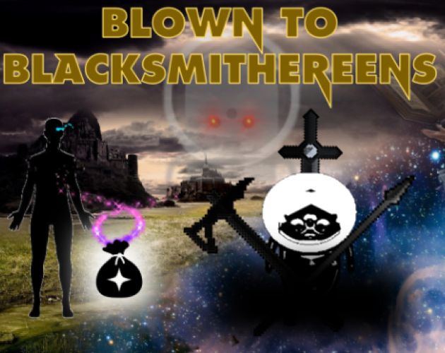 Games like Blown To Blacksmithereens