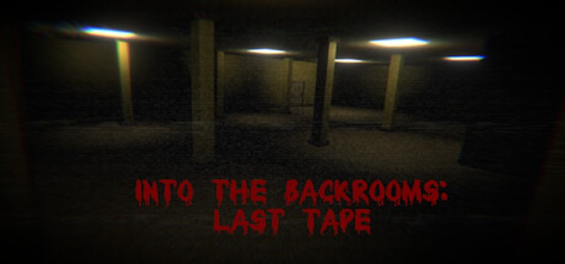 Into the Backrooms: Last Tape Image