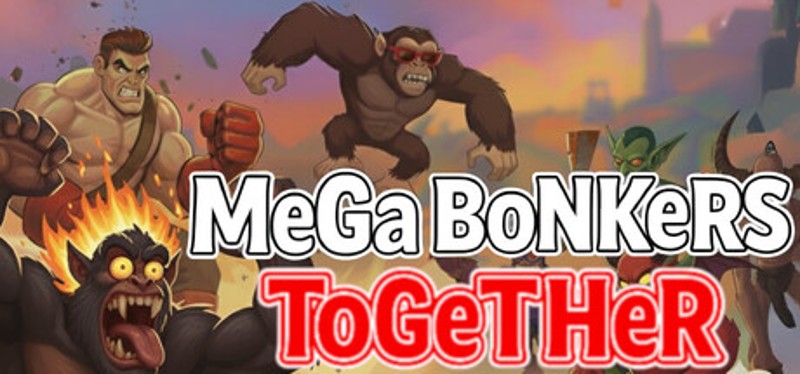 MeGa BoNKeRS ToGeTHeR Image