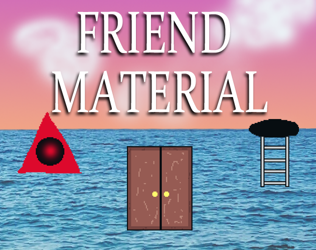 Games like Friend Material