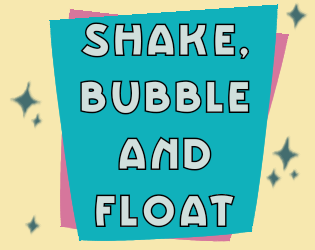 Games like Shake, Bubble and Float