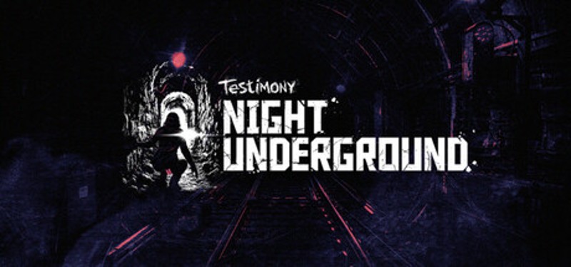 Testimony - Night Underground Image