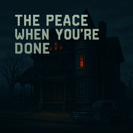 The Peace When You're Done Image