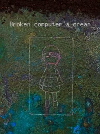 Broken Computer's Dream Image