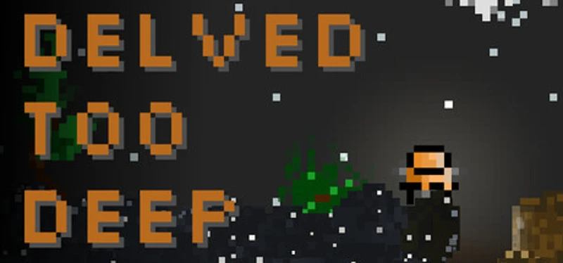 Delved Too Deep Image