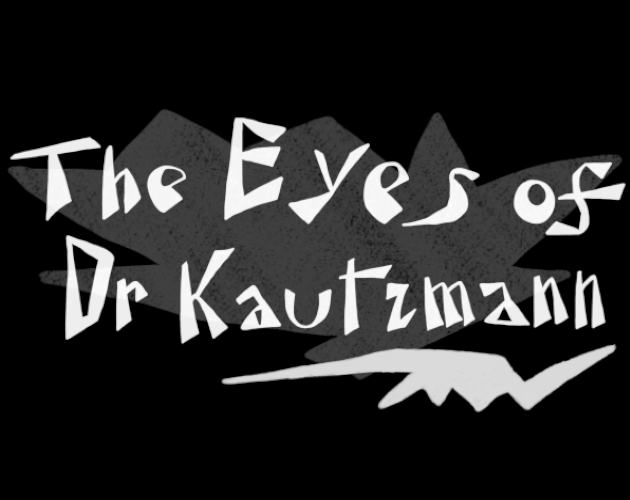 Games like The Eyes of Dr Kautzmann