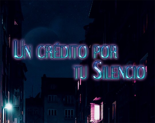 Un crédito por tu silencio Game Cover