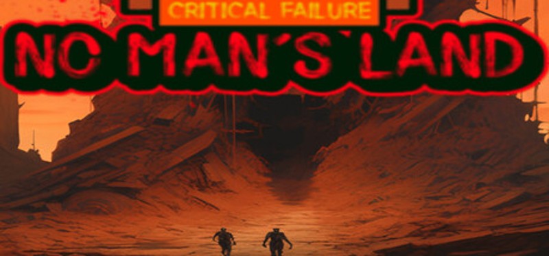 Critical Failure "No Man's Land" Image