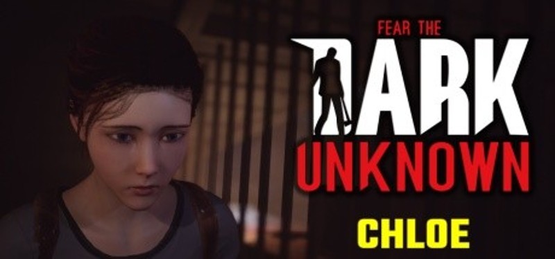 Fear the Dark Unknown: Chloe Game Cover