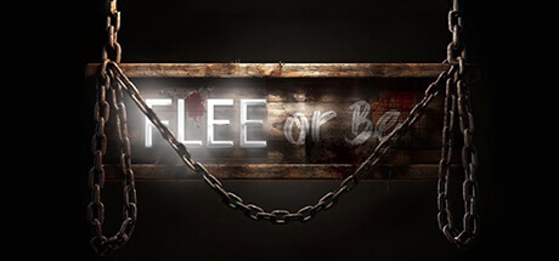 Flee or Be Image