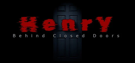 Games like Henry - Behind Closed Doors