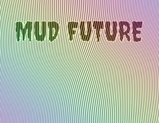 MUD FUTURE Game Cover