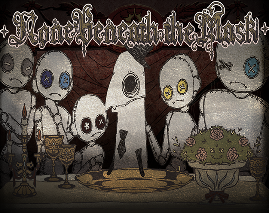 None Beneath the Mask Image