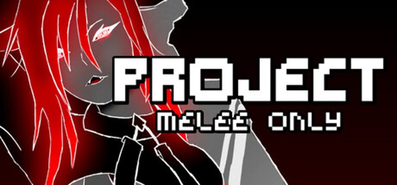 PROJECT: Melee Only Image