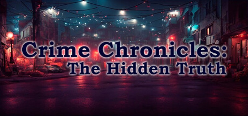 Crime Chronicles: The Hidden Truth Image