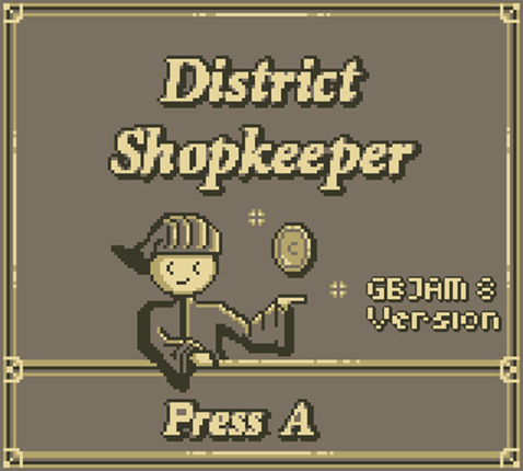 District Shopkeeper Week 1 GBJam 8 Edition Game Cover