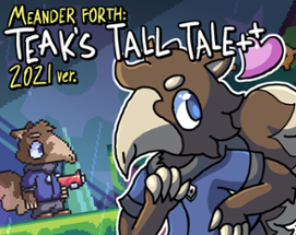 Meander Forth: Teak's Tall Tale Plus Plus Image