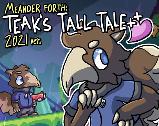 Meander Forth: Teak's Tall Tale Plus Plus Game Cover