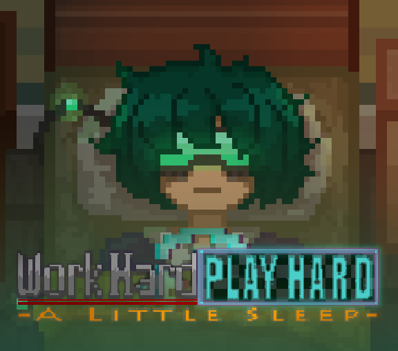 Games like Work Hard Play Hard - a little sleep -